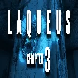 Laqueus Escape: Chapter III