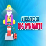 Miner Tycoon Big Dynamite